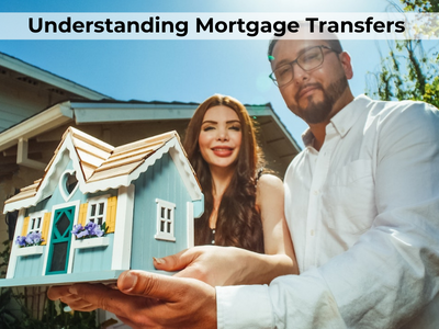 Understanding Mortgage Transfers