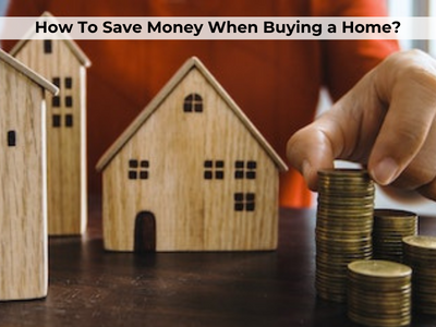 Save Money When Buying a Home