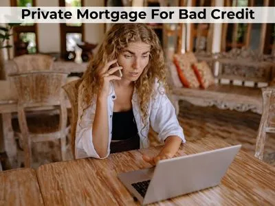 Private Mortgage Bad Credit
